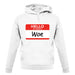 Hello My Name Is Woe (Woe Is Me) unisex hoodie