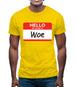 Hello My Name Is Woe (Woe Is Me) Mens T-Shirt