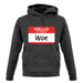 Hello My Name Is Woe (Woe Is Me) unisex hoodie