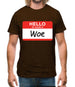 Hello My Name Is Woe (Woe Is Me) Mens T-Shirt