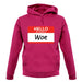 Hello My Name Is Woe (Woe Is Me) unisex hoodie