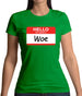 Hello My Name Is Woe (Woe Is Me) Womens T-Shirt