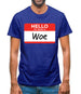 Hello My Name Is Woe (Woe Is Me) Mens T-Shirt