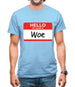 Hello My Name Is Woe (Woe Is Me) Mens T-Shirt