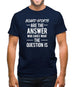 Board Sports Is The Answer Mens T-Shirt