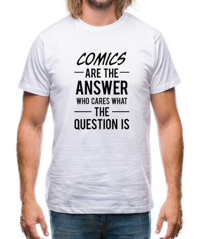 Comics Are The Answer Mens T-Shirt