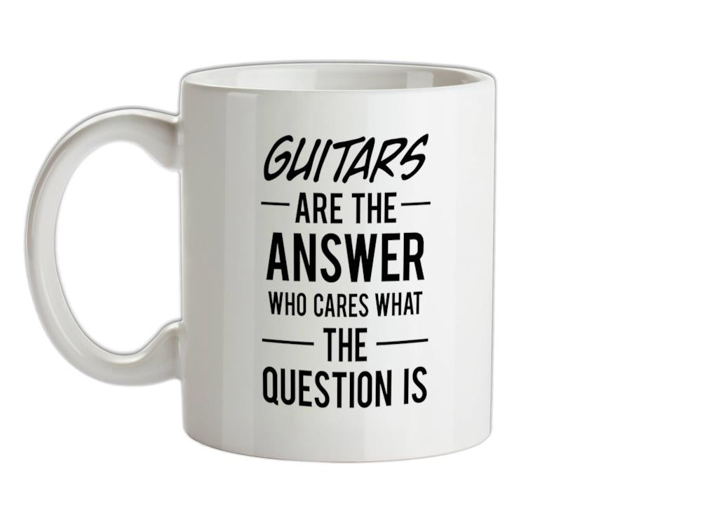Guitars Is The Answer Ceramic Mug