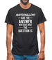 Marshmallow Are The Answer Mens T-Shirt