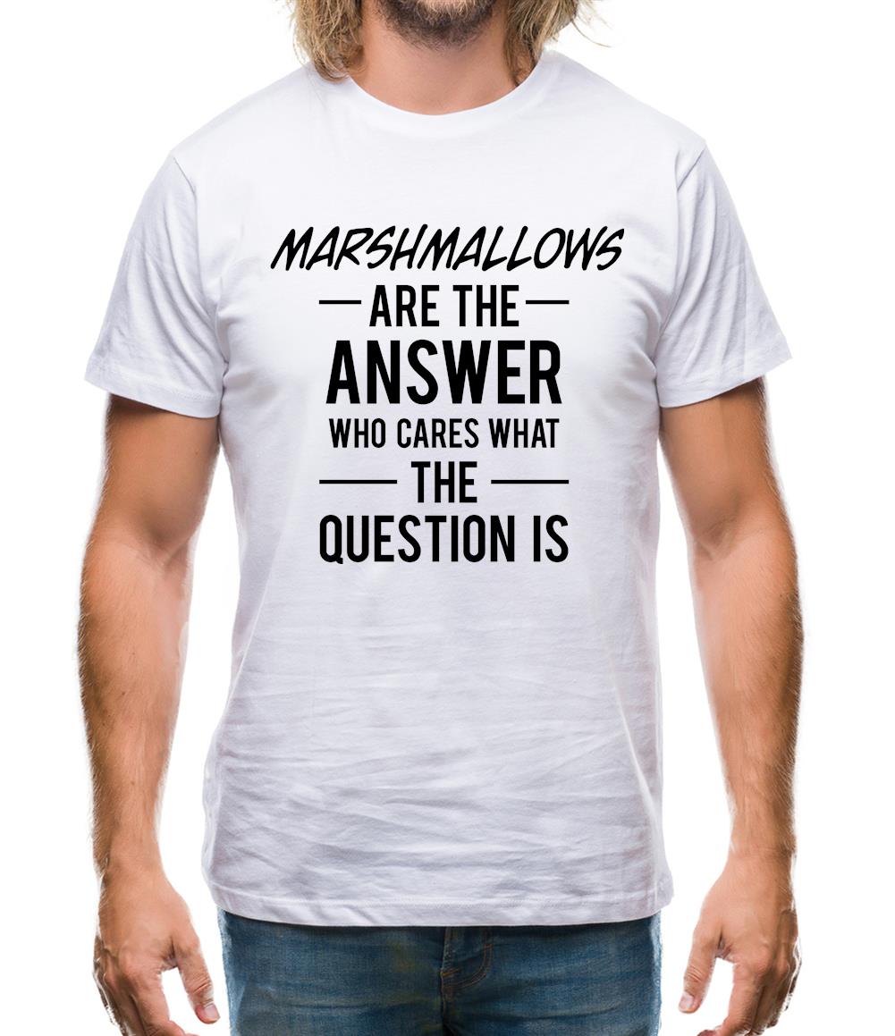 Marshmallow Are The Answer Mens T-Shirt