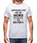 Marshmallow Are The Answer Mens T-Shirt