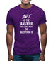 Art Is The Answer Mens T-Shirt