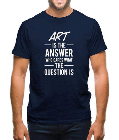 Art Is The Answer Mens T-Shirt