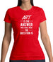 Art Is The Answer Womens T-Shirt