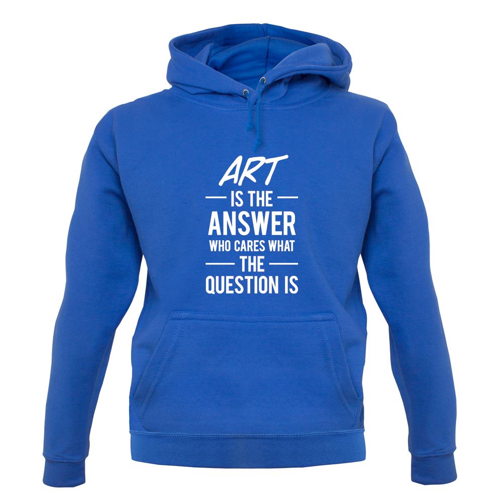 Art Is The Answer unisex hoodie