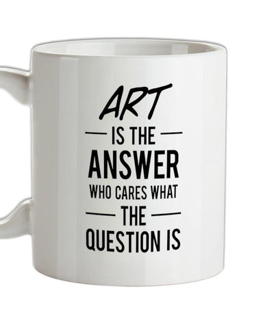ART Is The Answer Ceramic Mug