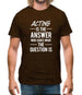 Acting Is The Answer Mens T-Shirt