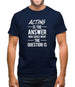 Acting Is The Answer Mens T-Shirt