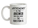 Astronomy Is The Answer Ceramic Mug