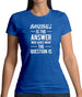 Baseball Is The Answer Womens T-Shirt