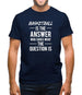 Basketball Is The Answer Mens T-Shirt