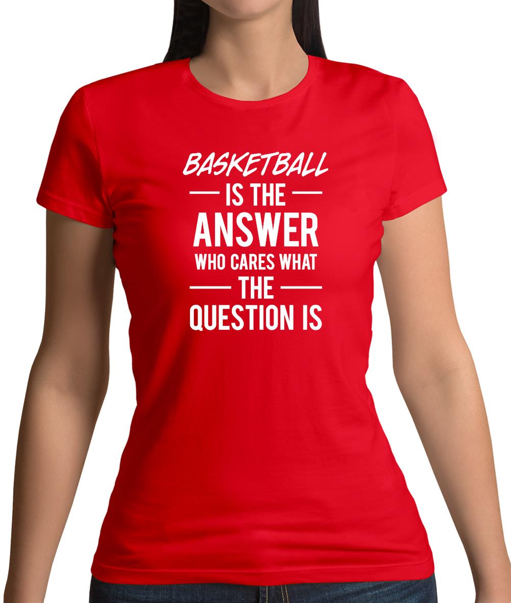 Basketball Is The Answer Womens T-Shirt