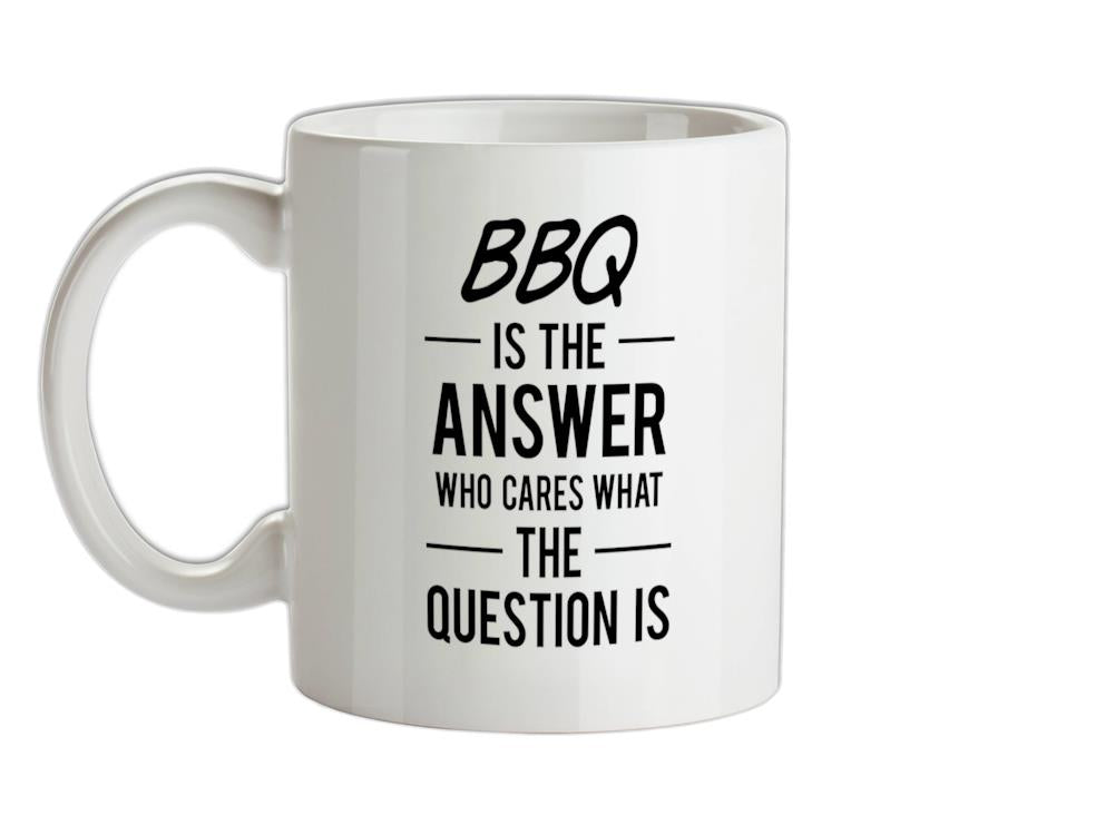 BBQ Is The Answer Ceramic Mug