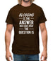 Blogging Is The Answer Mens T-Shirt
