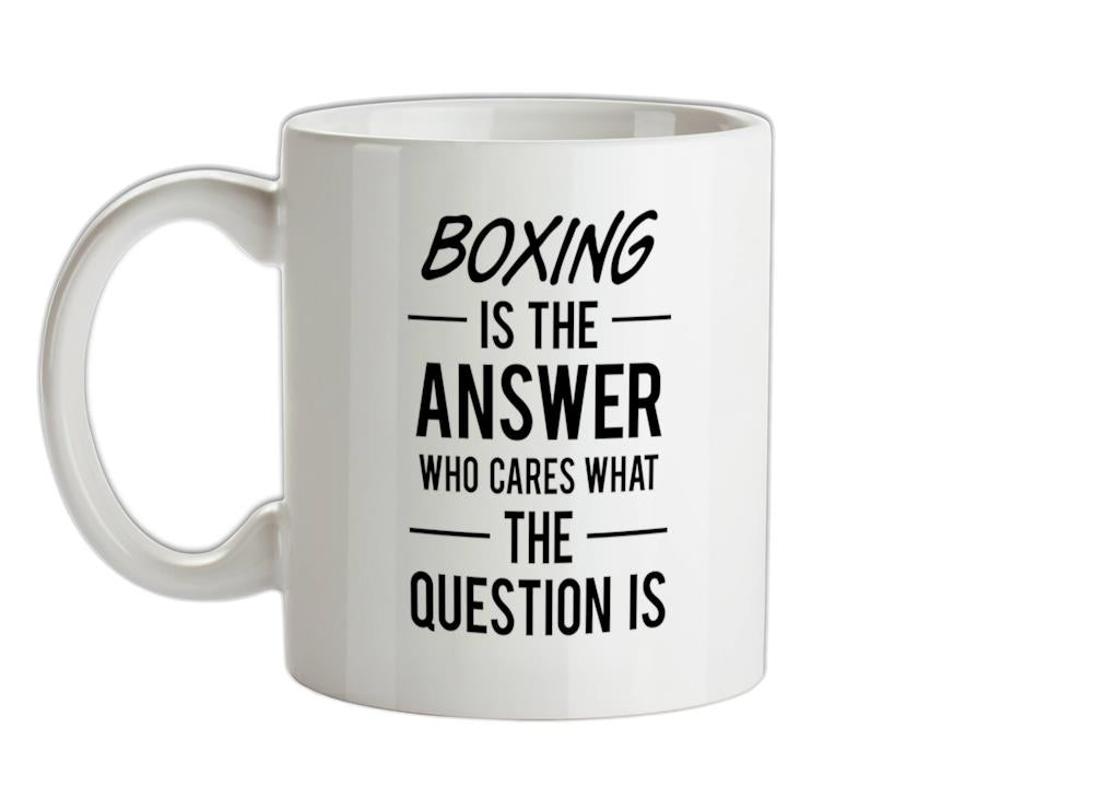 BOXING Is The Answer Ceramic Mug