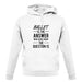 Ballet Is The Answer unisex hoodie