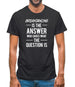 Breakdancing Is The Answer Mens T-Shirt