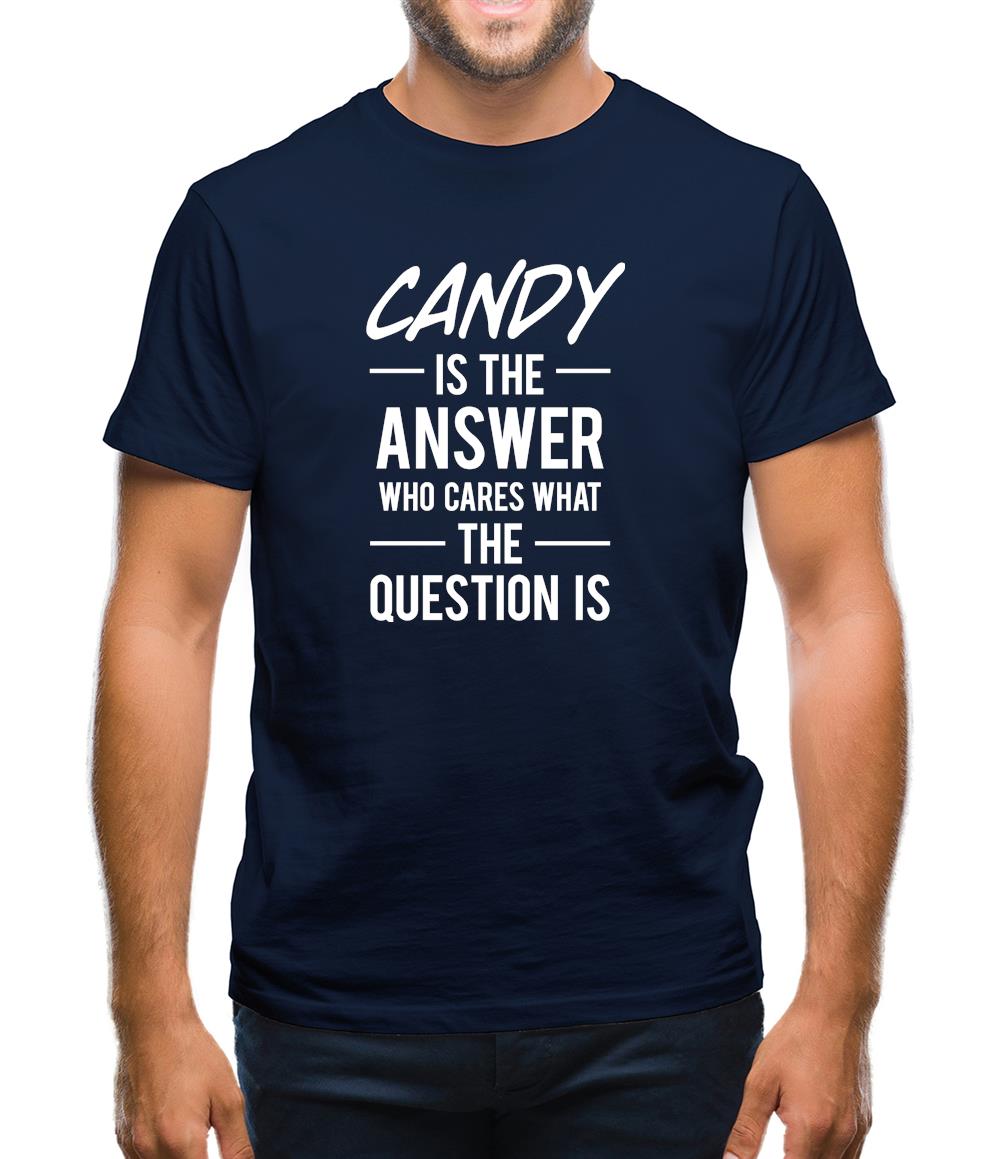 Candy Is The Answer Mens T-Shirt