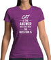 Cat Is The Answer Womens T-Shirt