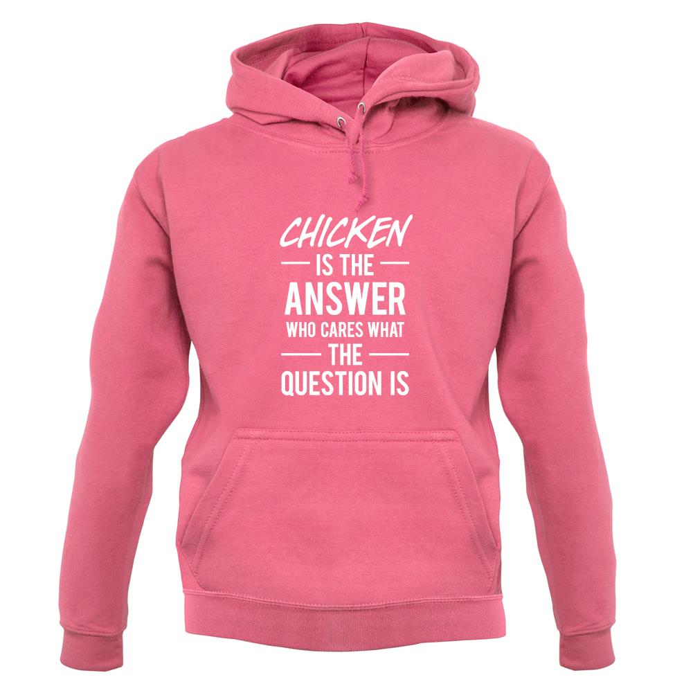 Chicken Is The Answer unisex hoodie