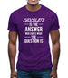 Chocolate Is The Answer Mens T-Shirt