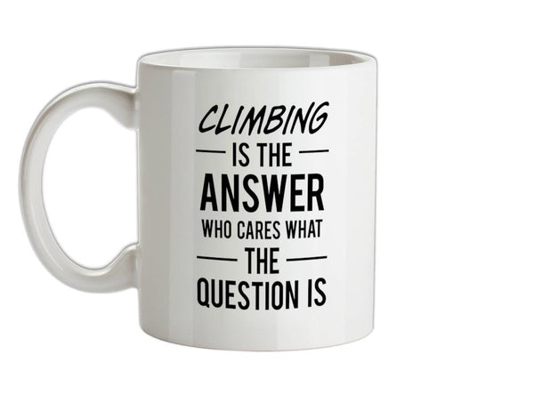 CLIMBING Is The Answer Ceramic Mug