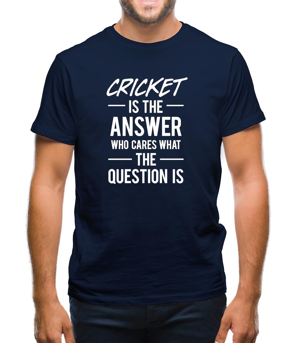 Cricket Is The Answer Mens T-Shirt