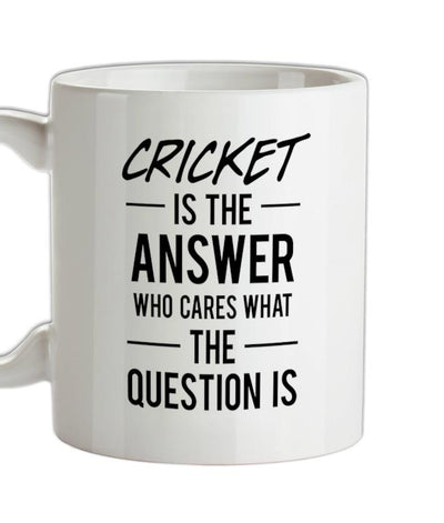 CRICKET Is The Answer Ceramic Mug