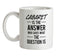 Cabaret Is The Answer Ceramic Mug
