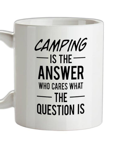 Camping Is The Answer Ceramic Mug