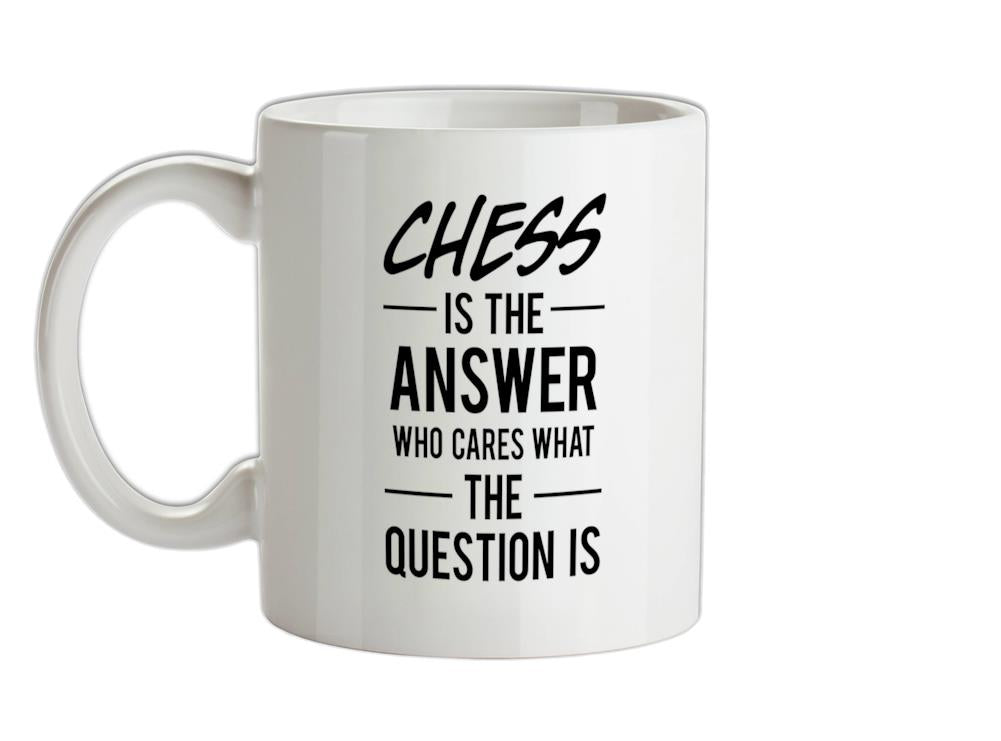 Chess Is The Answer Ceramic Mug
