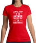 Cosplaying Is The Answer Womens T-Shirt