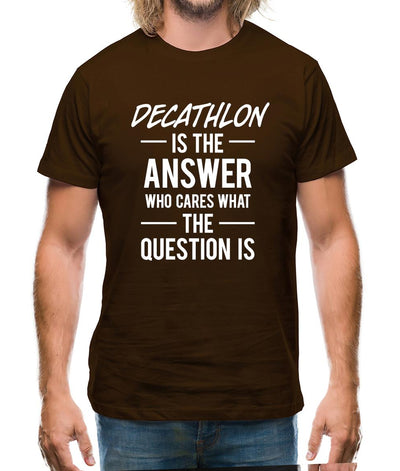 Decathlon Is The Answer Mens T-Shirt