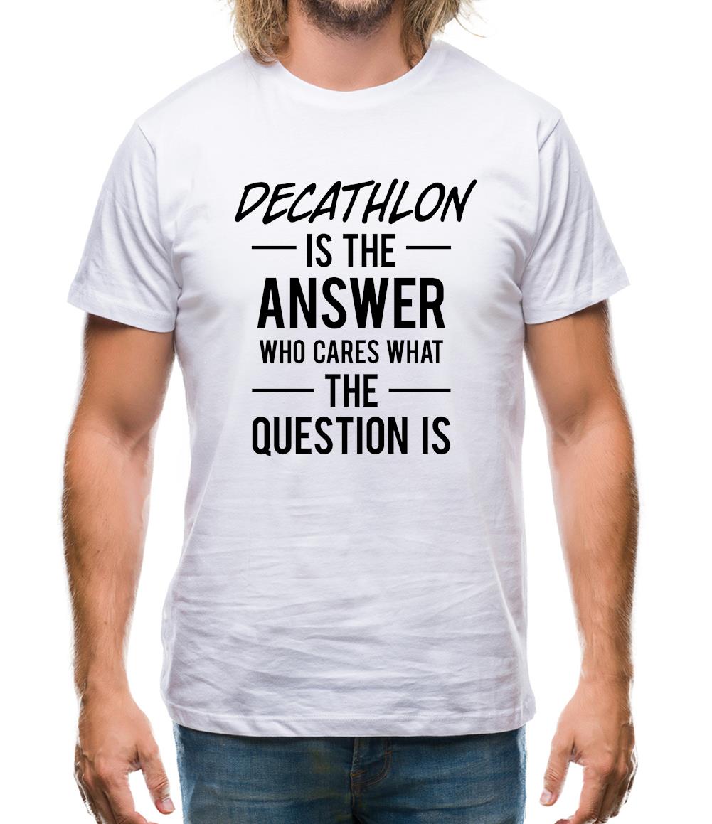 Decathlon Is The Answer Mens T-Shirt