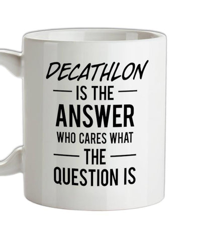 DECATHLON Is The Answer Ceramic Mug