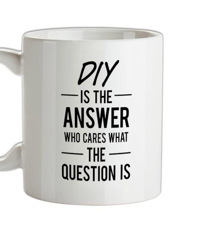 Diy Is The Answer Ceramic Mug
