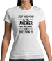 Dog Walking Is The Answer Womens T-Shirt