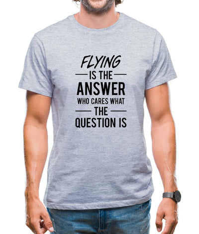 Flying Is The Answer Mens T-Shirt