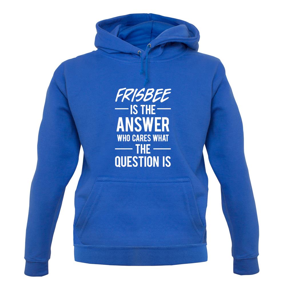 Frisbee Is The Answer unisex hoodie