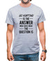 Go Karting Is The Answer Mens T-Shirt