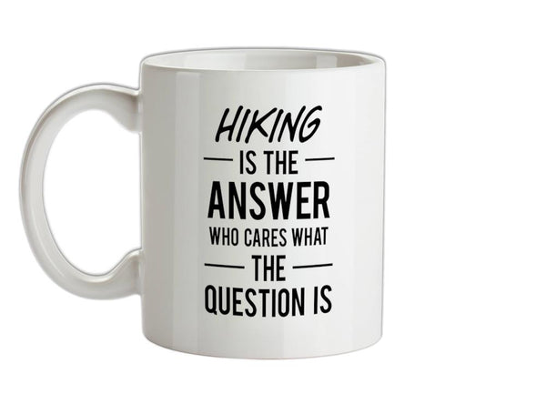 HIKING Is The Answer Ceramic Mug